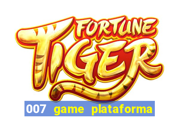 007 game plataforma de jogos